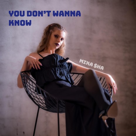 YOU DON’T WANNA KNOW | Boomplay Music