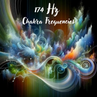 174 Hz Chakra Frequencies: Healing Medicine for Full Body Curative