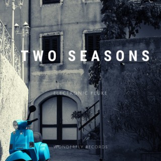 Two seasons