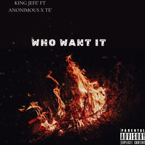 Who Want It ft. Anonimous & Te'