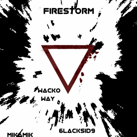 Firestorm ft. Wacko Way & Mikamik