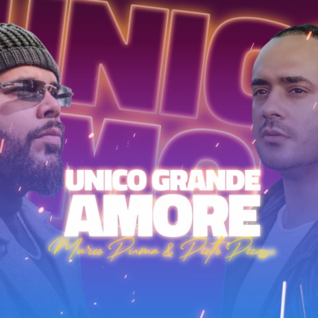 Unico Grande Amore ft. Pinto Picasso | Boomplay Music
