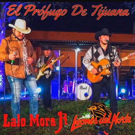 El Profugo De Tijuana ft. Lalo Mora Jr. | Boomplay Music