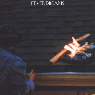 Fever Dreams