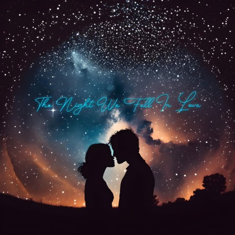 The Night We Fell In Love | Boomplay Music