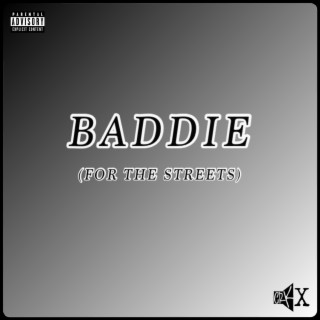 BADDIE (FOR THE STREETS)