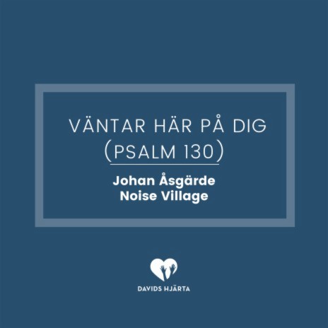 Väntar här på Dig (Psalm 130) ft. Noise Village