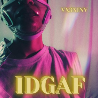 IDGAF lyrics | Boomplay Music