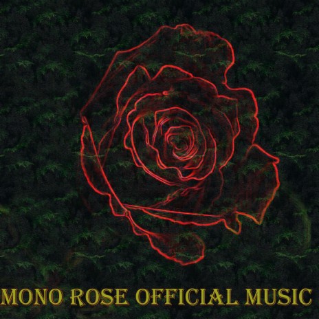 Mono Rose Official Music | Boomplay Music