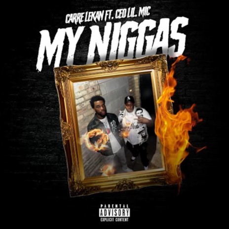 My Niggas (Radio Edit) ft. CEO Lil Mic | Boomplay Music