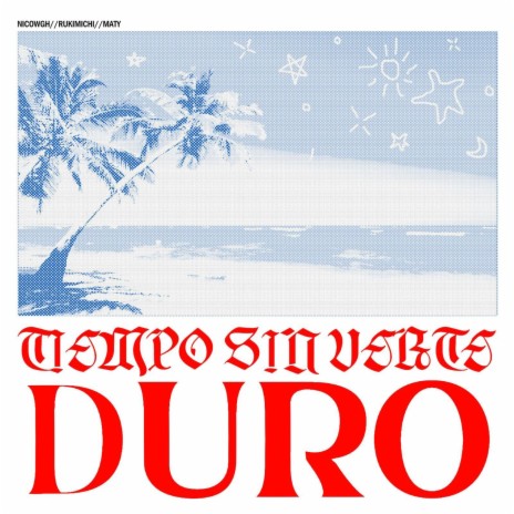 Tiempo sin verte//Duro ft. Rukimichi & NicoWGH