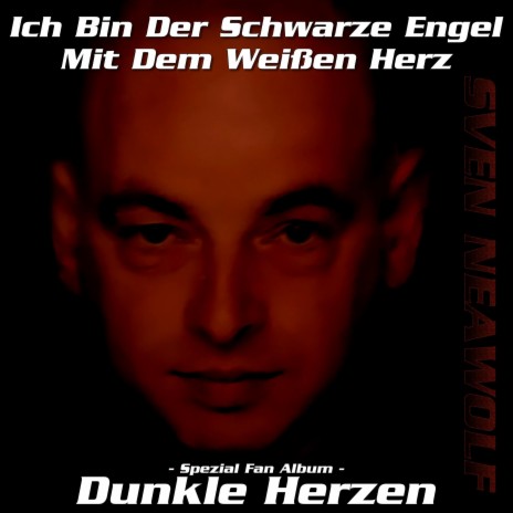 Ich Bin Der Schwarze Engel Mit Dem Weißen Herz | Boomplay Music