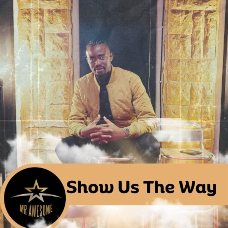 Show Us the Way | Boomplay Music