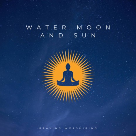 Water Moon and Sun