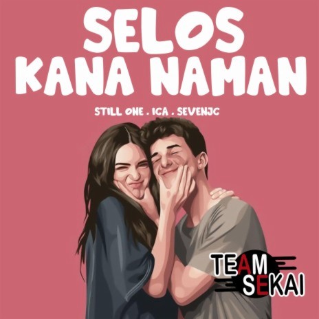 Selos Kana Naman ft. SevenJC, Still One & ICA | Boomplay Music