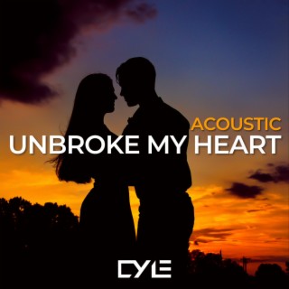 Unbroke My Heart (Acoustic)