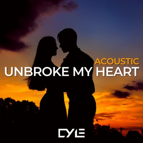 Unbroke My Heart (Acoustic) | Boomplay Music