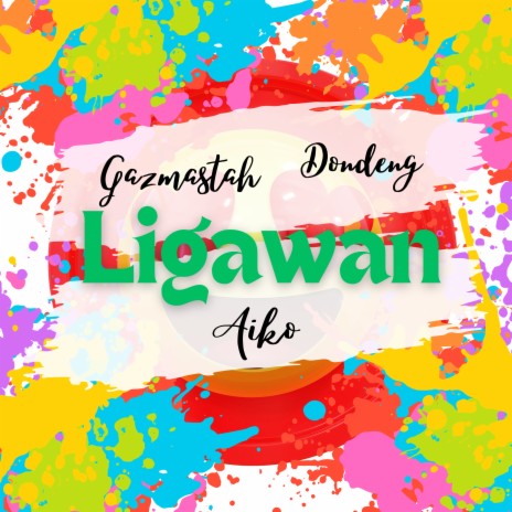 Ligawan ft. Dondeng & Aiko | Boomplay Music