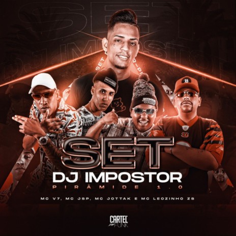 Set Dj Impostor - Pirâmide 1.0 ft. MC V7, MC Leozinho ZS, MC JSP & MC Jottak | Boomplay Music