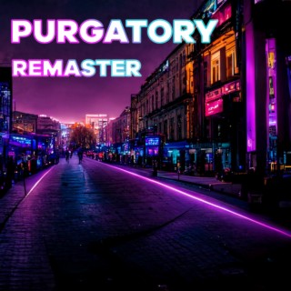 Purgatory Remaster (Remix)