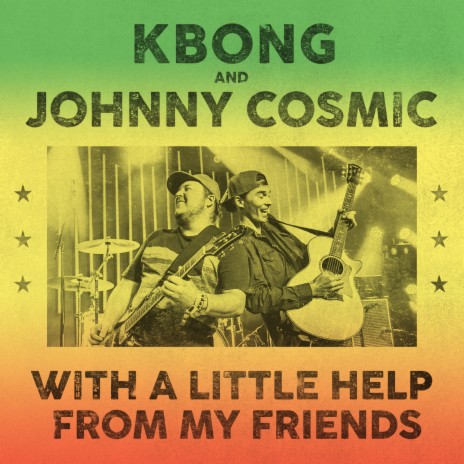 With A Little Help From My Friends ft. Johnny Cosmic | Boomplay Music