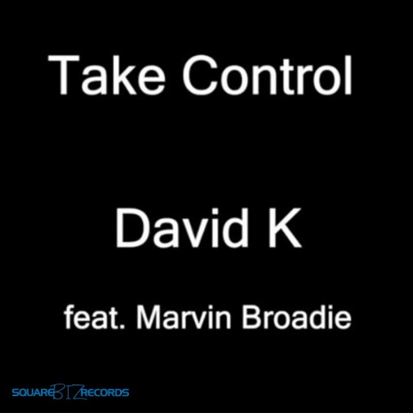 Take Control (feat. Marvin Broadie) [Original Mix] | Boomplay Music