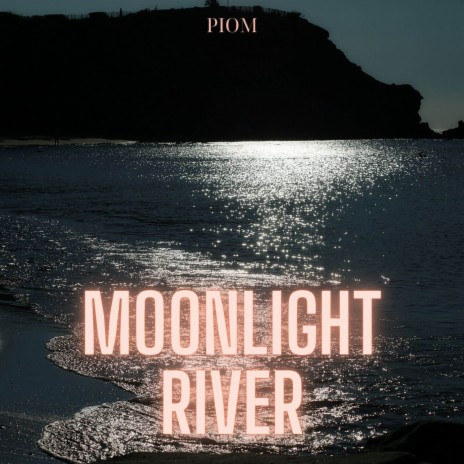 Moonlight River | Boomplay Music