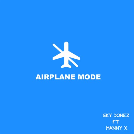 Airplane Mode ft. manny x
