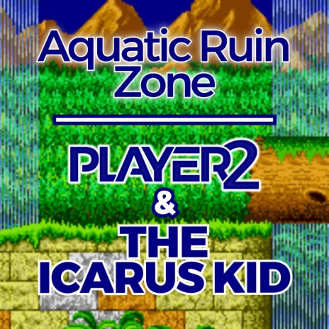 Aquatic Ruin Zone (from Sonic 2) (Remix) ft. The Icarus Kid | Boomplay Music