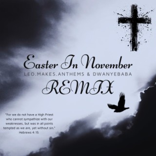 EASTER IN NOVEMBER (Remix)