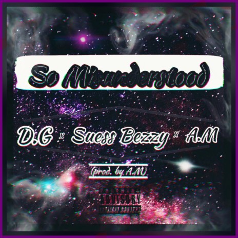 So Misunderstood ft. A.M & Suess Bezzy | Boomplay Music