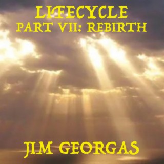 Lifecycle Part VII: Rebirth