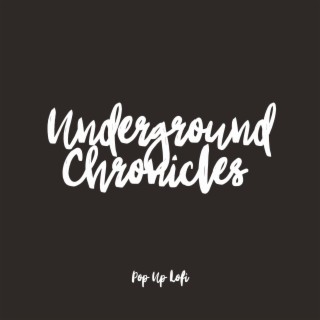Underground Chronicles