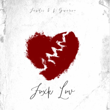 Fuxk Love ft. Swervo | Boomplay Music
