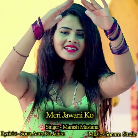 Meri Jawani Ko | Boomplay Music