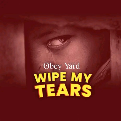 Wipe My Tears | Boomplay Music