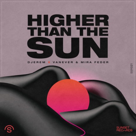 Higher Than The Sun (Extended Mix) ft. Vanever & Mira Feder | Boomplay Music