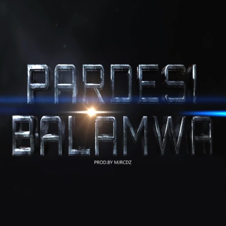 Pardesi Balamwa | Boomplay Music