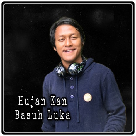 Hujan Kan Basuh Luka | Boomplay Music