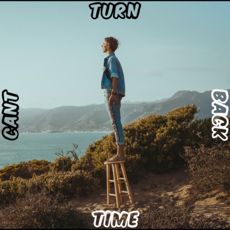 Can't Turn Back Time | Boomplay Music