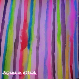 Dopamine Attacks lyrics | Boomplay Music