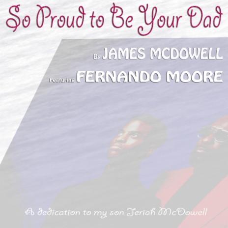 So Proud to Be Your Dad (feat. Fernando Moore) | Boomplay Music