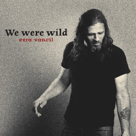 We were wild | Boomplay Music