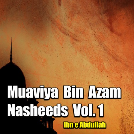 Muaviya Bin Azam Nasheeds, Vol. 1