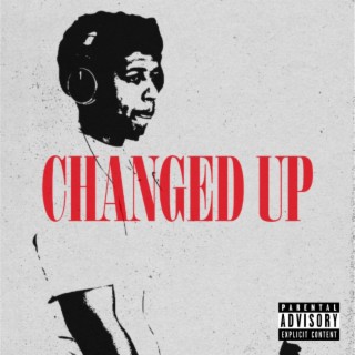 Changed Up lyrics | Boomplay Music