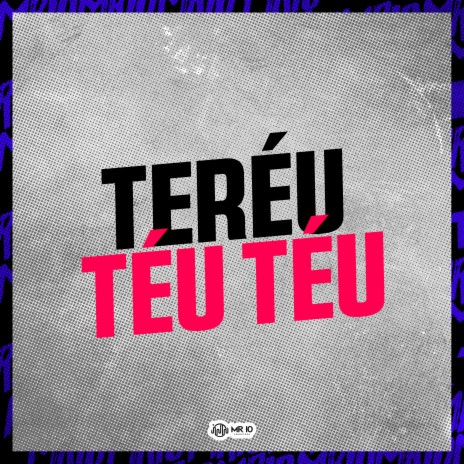 Teréu Téu Téu ft. DJ Gordinho | Boomplay Music