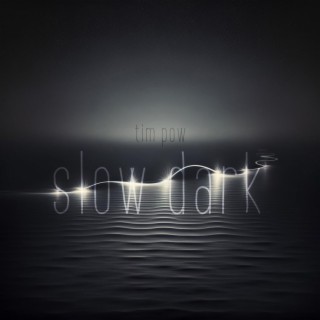 Slow Dark