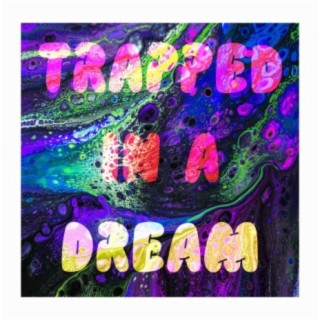 Trapped in a Dream