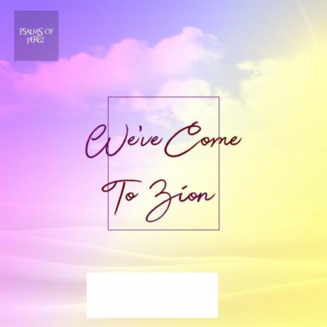 We've Come To Zion | Boomplay Music