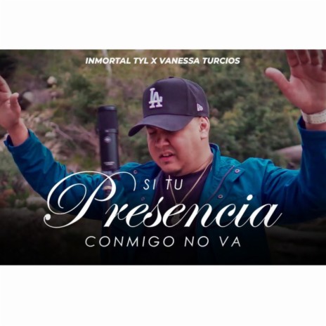 Si Tu Presencia Conmigo No Va (Special Version) ft. Vanessa Turcios | Boomplay Music